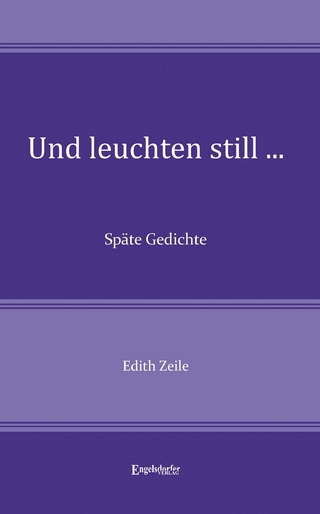 Und leuchten still ...