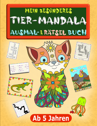 Mein besonderes Tier-Mandala Ausmal- & Rätselbuch ab 5 Jahren