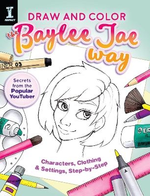 Draw and Color the Baylee Jae Way - Jae Baylee