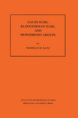 Gauss Sums, Kloosterman Sums, and Monodromy Groups - Nicholas M. Katz