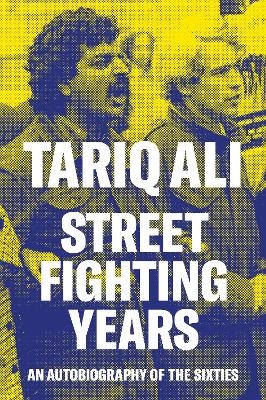 Street-Fighting Years - Tariq Ali