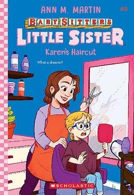 Karen's Haircut (Baby-Sitters Little Sister #8) - Ann Martin