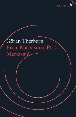From Marxism to Post-Marxism? - G&ouml;ran Therborn