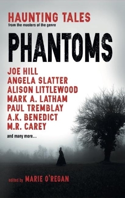 Phantoms: Haunting Tales from Masters of the Genre - Marie O'Regan