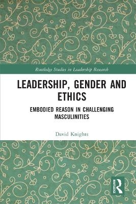 Leadership, Gender and Ethics - David Knights