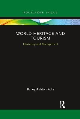 World Heritage and Tourism - Bailey Ashton Adie