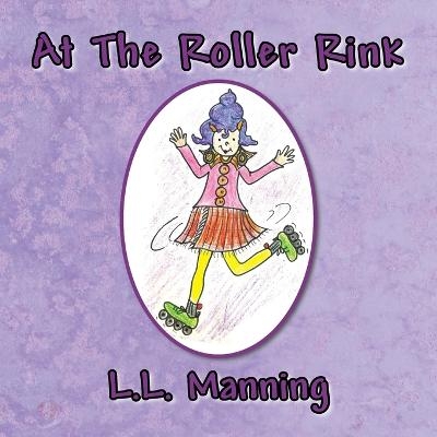 At the Roller Rink - L L Manning