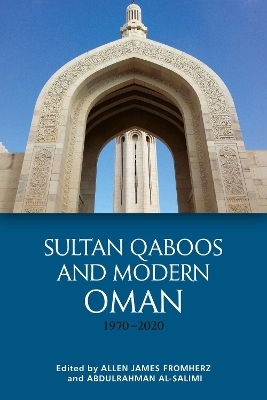 Sultan Qaboos and Modern Oman, 1970&ndash;2020 - 
