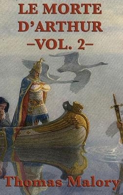 Le Morte D'Arthur -Vol. 2- - Thomas Malory