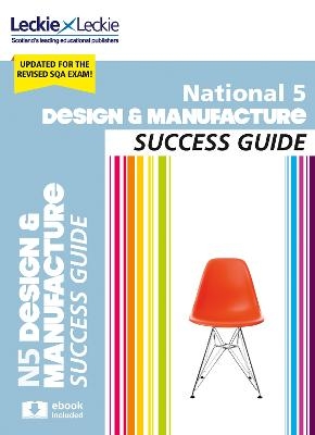 National 5 Design and Manufacture Success Guide - Kirsty McDermid, Giorgio Giove, Francesco Giove