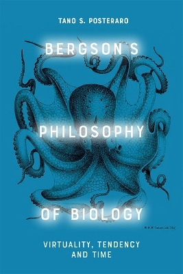 Bergson's Philosophy of Biology - Tano S. Posteraro