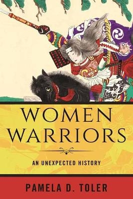 Women Warriors - Pamela D. Toler