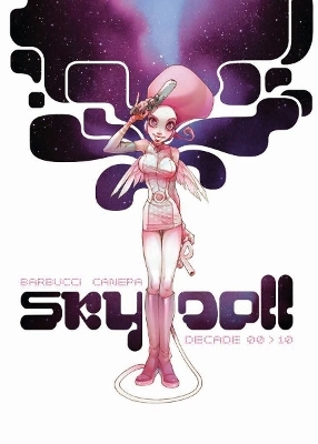 Sky Doll: Decade - Alessandro Barbucci, Barbara Canepa