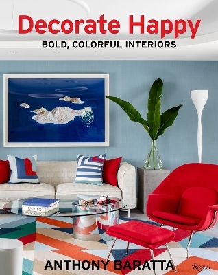 Bold, Colorful Interiors - Anthony Baratta