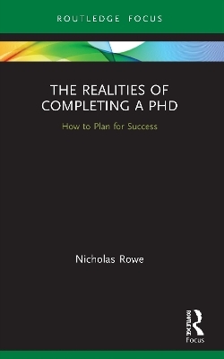 The Realities of Completing a PhD - Nicholas Rowe