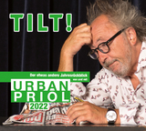 TILT! 2022 &ndash; Der etwas andere Jahresr&uuml;ckblick von und mit Urban Priol - Urban Priol