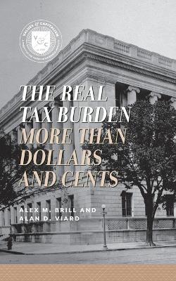 The Real Tax Burden - Alex M. Brill, Alan D. Viard