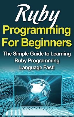 Ruby Programming For Beginners - Tim Warren
