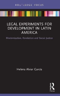 Legal Experiments for Development in Latin America - Helena Alviar Garc&iacute;a