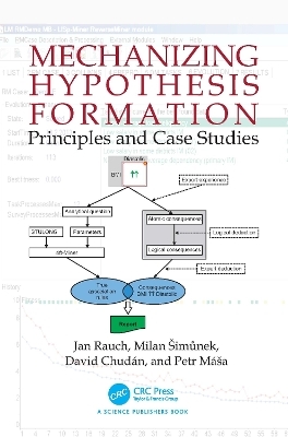 Mechanizing Hypothesis Formation - Jan Rauch, Milan &Scaron;imůnek, David Chud&aacute;n, Petr M&aacute;&scaron;a