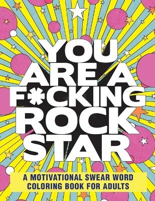 You Are a F*cking Rock Star - Rockridge Press