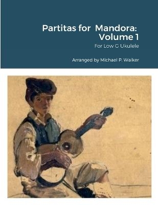 Partitas for Mandora - Michael Walker