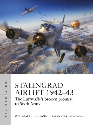 Stalingrad Airlift 1942&ndash;43 - William E. Hiestand