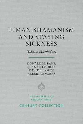 Piman Shamanism and Staying Sickness (Ká:cim Múmkidag)