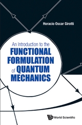INTRODUCTION TO THE FUNCTIONAL FORMULATION OF QUANTUM MECH.. - Horacio Oscar Girotti