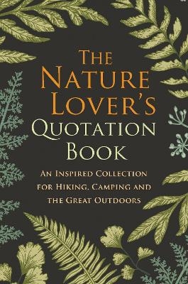 The Nature Lover's Quotation Book -  Hatherleigh