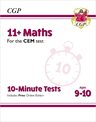11+ CEM 10-Minute Tests: Maths - Ages 9-10 (with Online Edition) -  CGP Books