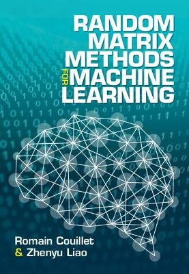 Random Matrix Methods for Machine Learning - Romain Couillet, Zhenyu Liao