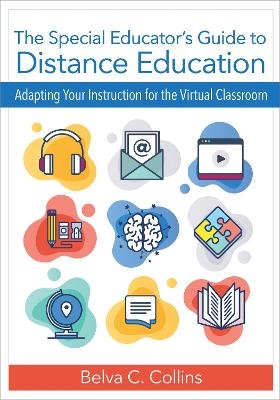 The Special Educator's Guide to Distance Education - Belva C. Collins