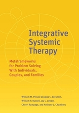 Integrative Systemic Therapy - Pinsof, William M.; Breunlin, Douglas; Russell, William; Lebow, Jay L.; Chambers, Anthony L.