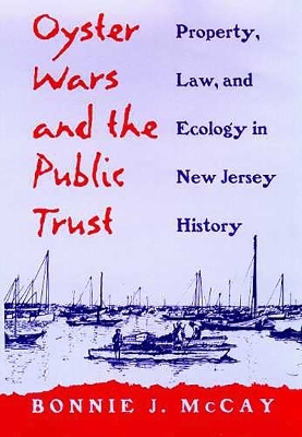 Oyster Wars and the Public Trust - Bonnie J. McCay