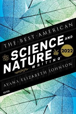 The Best American Science And Nature Writing 2022 - Ayana Elizabeth Johnson, Jaime Green