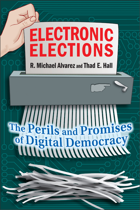 Electronic Elections -  R. Michael Alvarez,  Thad E. Hall