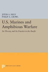 U.S. Marines and Amphibious Warfare - Jeter A. Isely, Philip A. Crowl