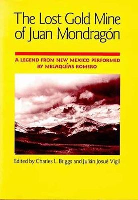The Lost Gold Mine of Juan Mondragon - 