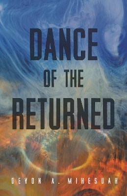 Dance of the Returned - Devon A. Mihesuah