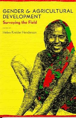 Gender and Agricultural Development - Helen Kreider Henderson