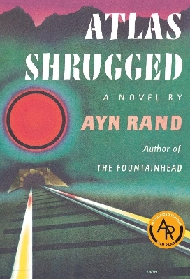 Atlas Shrugged - Ayn Rand