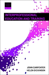 Interprofessional Education and Training -  John Carpenter,  Helen Dickinson