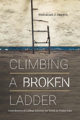 Climbing a Broken Ladder - Nathanael J. Okpych