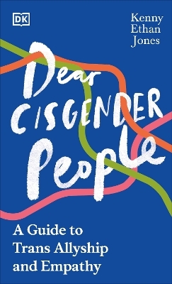 Dear Cisgender People - Kenny Ethan Jones
