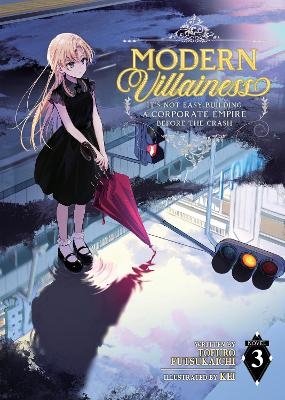 Modern Villainess: It&rsquo;s Not Easy Building a Corporate Empire Before the Crash (Light Novel) Vol. 3 - Tofuro Futsukaichi