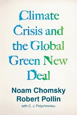 Climate Crisis and the Global Green New Deal - Noam Chomsky, Robert Pollin