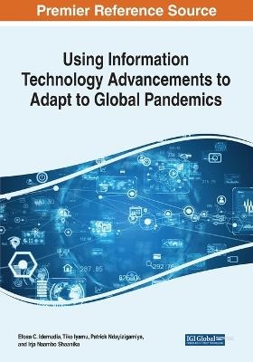 Using Information Technology Advancements to Adapt to Global Pandemics - 