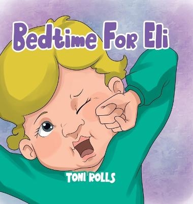 Bedtime For Eli - Toni Rolls