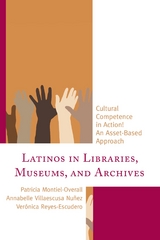 Latinos in Libraries, Museums, and Archives -  Patricia Montiel-Overall,  Annabelle Villaescusa Nunez,  Veronica Reyes-Escudero